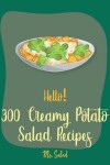 Book cover for Hello! 300 Creamy Potato Salad Recipes