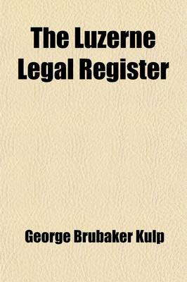 Book cover for The Luzerne Legal Register (Volume 9)