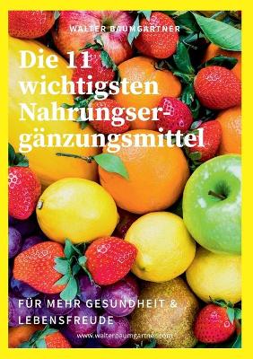 Book cover for Die 11 wichtigsten Nahrungsergänzungsmittel