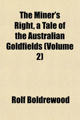 Book cover for The Miner's Right, a Tale of the Australian Goldfields (Volume 2)