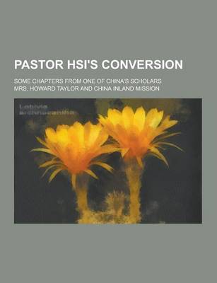 Book cover for Pastor Hsi's Conversion; Some Chapters from One of China's Scholars