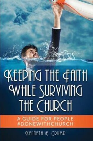 Cover of Keeping the Faith While Surviving the Church