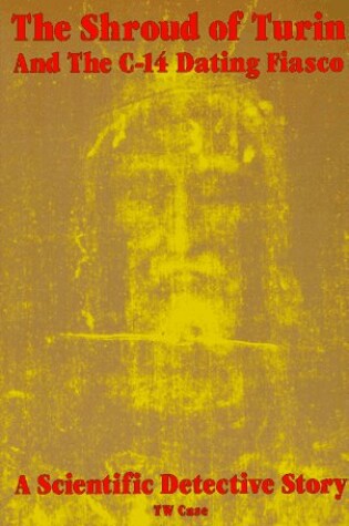 Cover of The Shroud of Turin and the C-14 Dating Fiasco