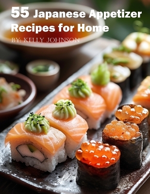 Book cover for 55 Japanese Appetizer Recipes for Home