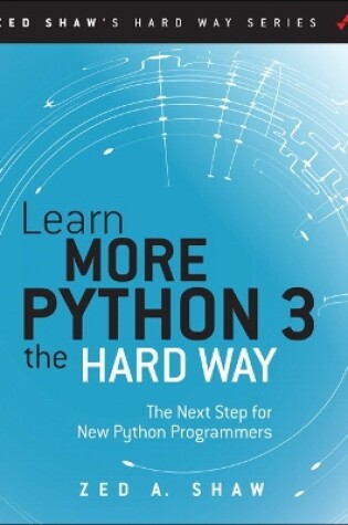 Cover of Learn More Python 3 the Hard Way