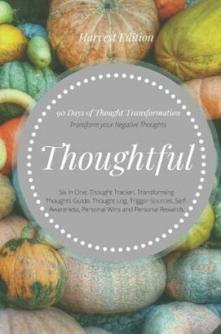 Cover of Thoughtful (90 Days of Thoughts Transformation) Transform your Negative Thoughts