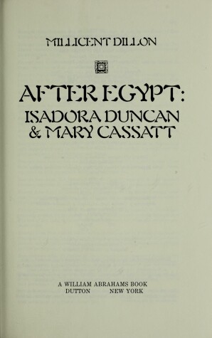 Book cover for Dillon Millicent : after Egypt:Isadora Duncan&Mary Cassatt