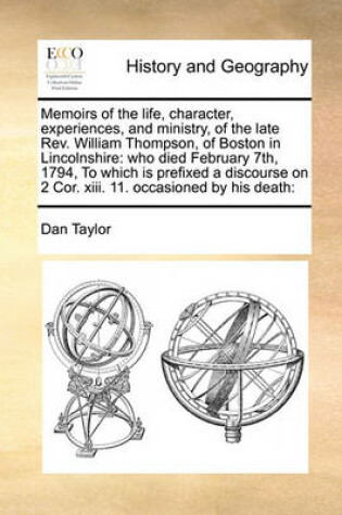 Cover of Memoirs of the life, character, experiences, and ministry, of the late Rev. William Thompson, of Boston in Lincolnshire