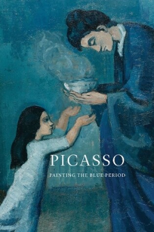 Cover of Picasso: Painting the Blue Period