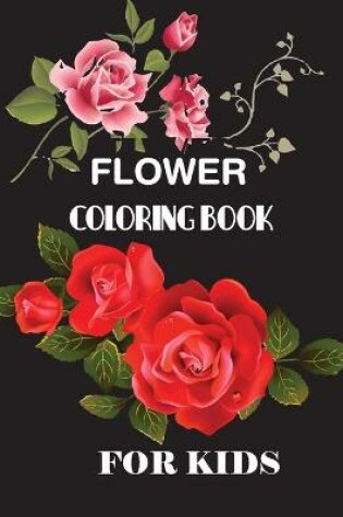 Cover of Flowers Coloring Book for kids