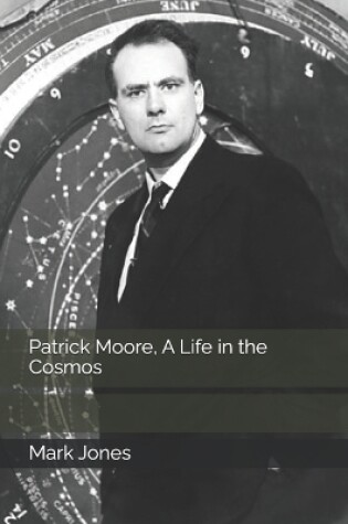 Cover of Patrick Moore, A Life in the Cosmos