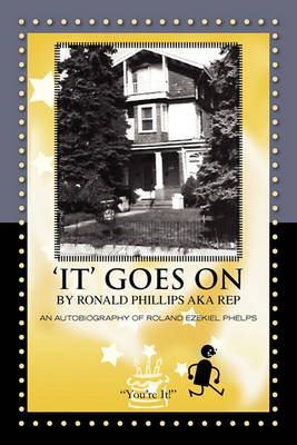 Book cover for 'It' Goes on by Ronald Phillips Aka Rep