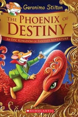 Cover of The Phoenix of Destiny (Geronimo Stilton an Epic Kingdom of Fantasy Adventure Special Edition #1)
