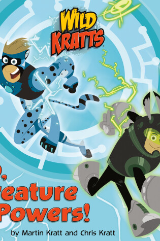Cover of Go, Creature Powers! (Wild Kratts)