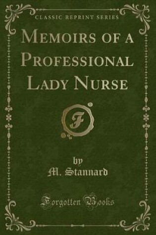 Cover of Memoirs of a Professional Lady Nurse (Classic Reprint)