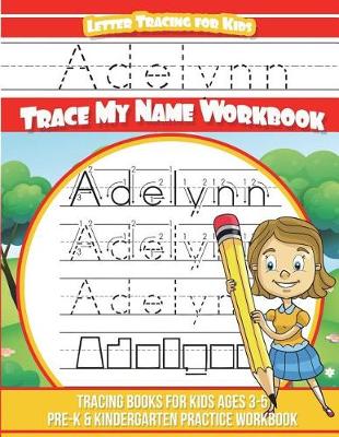 Book cover for Adelynn Letter Tracing for Kids Trace My Name Workbook