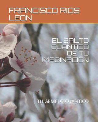 Book cover for El Salto Cuantico de Tu Imaginacion