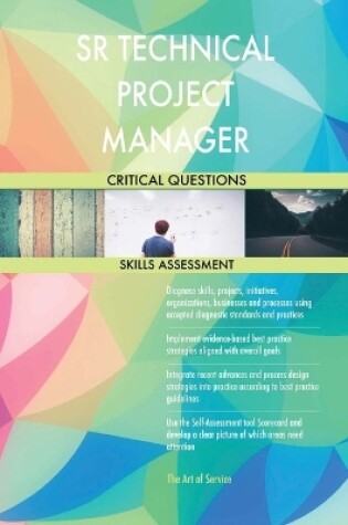 Cover of SR TECHNICAL PROJECT MANAGER Critical Questions Skills Assessment