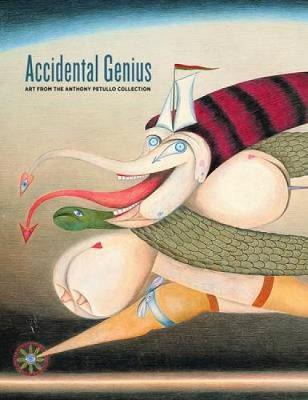 Book cover for Accidental Genius: Art from the Anthony Petullo Collection