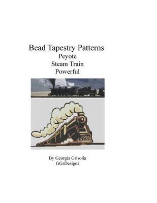 Book cover for Bead Tapestry Patterns Peyote Steam Train Powerful