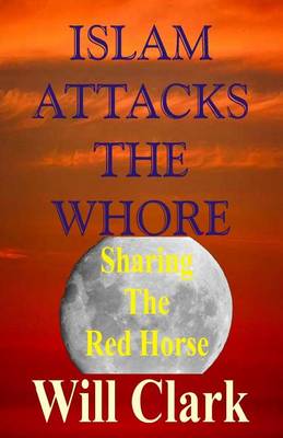 Book cover for Islam Attacks the Whore
