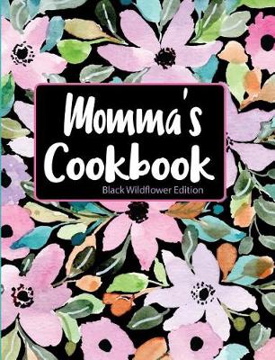 Book cover for Momma's Cookbook Black Wildflower Edition