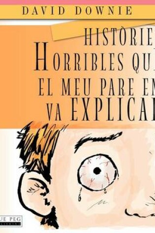 Cover of Històries Horribles Que El Meu Pare Em Va Explicar