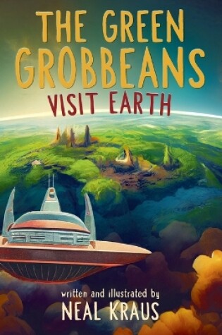 Cover of The Green Grobbeans Visit Earth