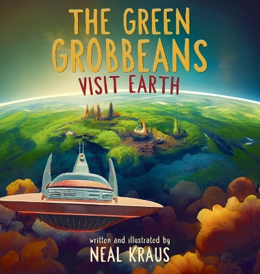 Cover of The Green Grobbeans Visit Earth