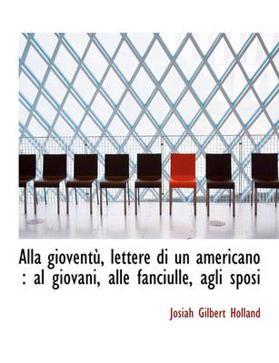 Book cover for Alla Giovent, Lettere Di Un Americano