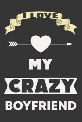 Book cover for I Love My Crazy Boyfriend