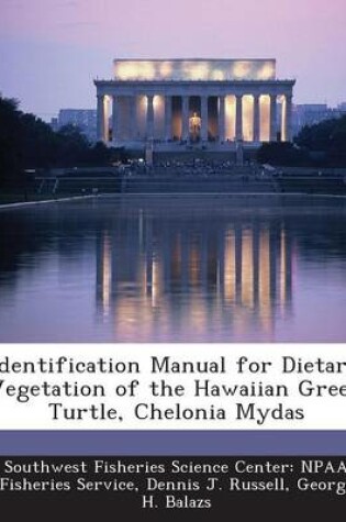 Cover of Identification Manual for Dietary Vegetation of the Hawaiian Green Turtle, Chelonia Mydas