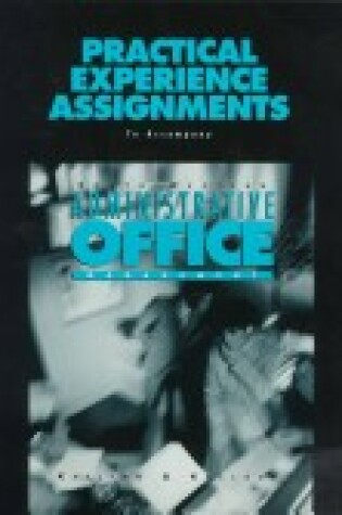 Cover of Practical Experience Assignments to Accompany Administrative Office Management