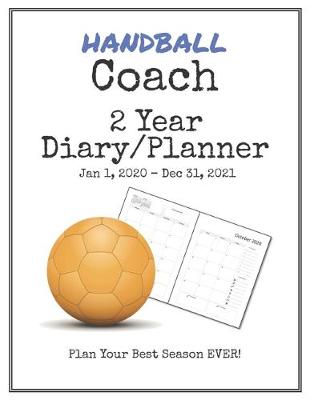 Book cover for Handball Coach 2020-2021 Diary Planner