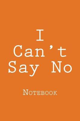 Book cover for I Can't Say No