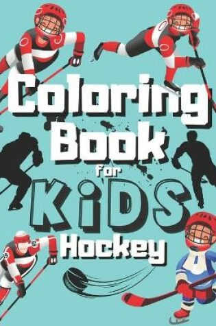 Cover of Hockey Coloring Book For Kids