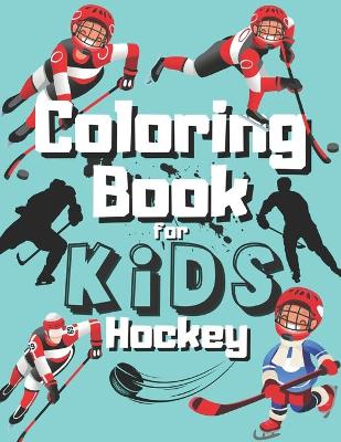 Book cover for Hockey Coloring Book For Kids