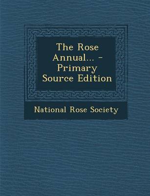 Book cover for The Rose Annual... - Primary Source Edition