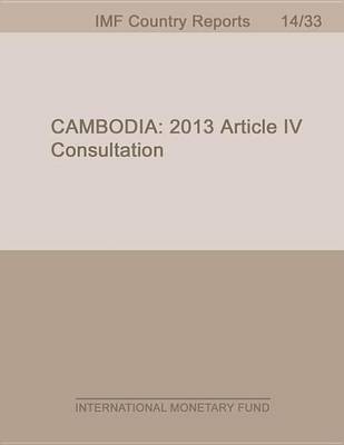 Book cover for Cambodia: Staff Report for the 2013 Article IV Consultation