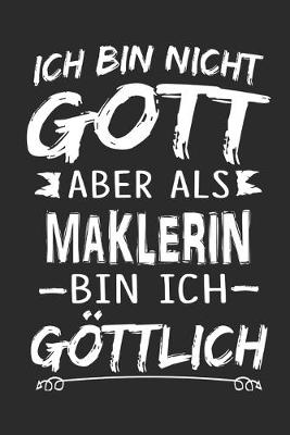 Book cover for Ich bin nicht Gott aber als Maklerin bin ich goettlich