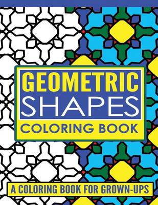 Cover of Geometric Shapes Adult Coloring Book