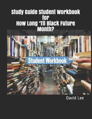 Book cover for Study Guide Student Workbook for How Long 'til Black Future Month?