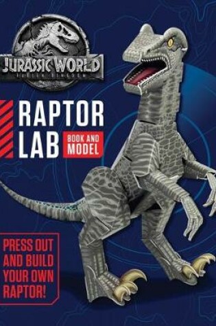 Cover of Jurassic World Fallen Kingdom Raptor Lab: Book and Model