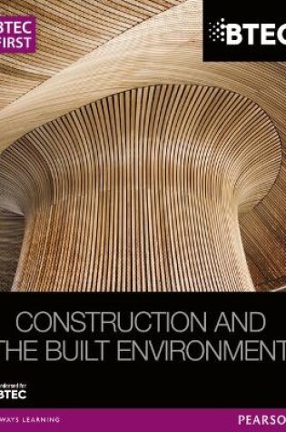 Cover of BTEC First Construction and the Built Environment Student Book