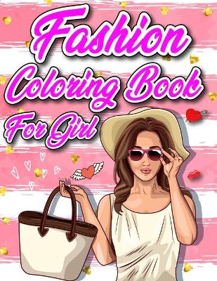 Book cover for Fashion Coloring Book For Girl