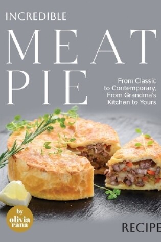 Cover of Incredible Meat Pie Recipes