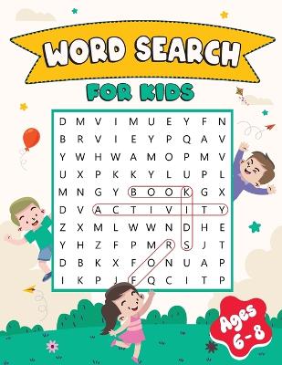 Book cover for Word Search Book for Kids Ages 6-8