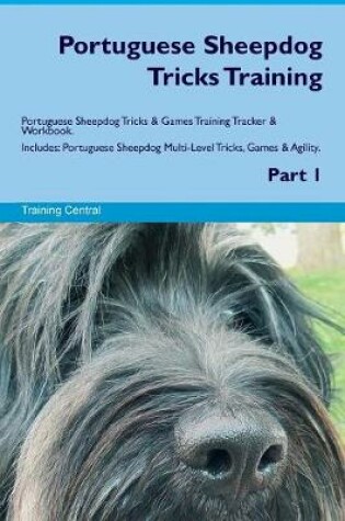 Cover of Portuguese Sheepdog Tricks Training Portuguese Sheepdog Tricks & Games Training Tracker & Workbook. Includes