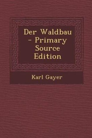 Cover of Der Waldbau - Primary Source Edition