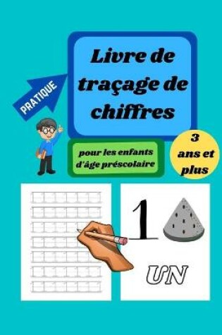 Cover of Livre de traçage des nombres pour les enfans d'âge préscolaire de 3 à 5 ans - Couverture rigide